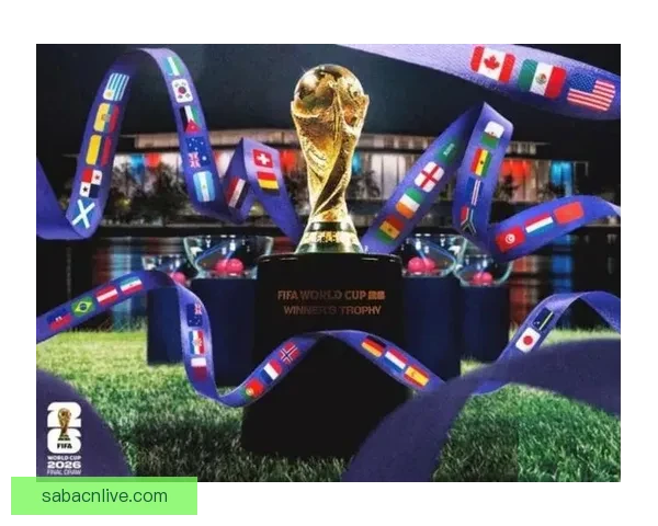 聚焦2026世界杯参赛球队格局与各洲强队晋级前景全景观察深度